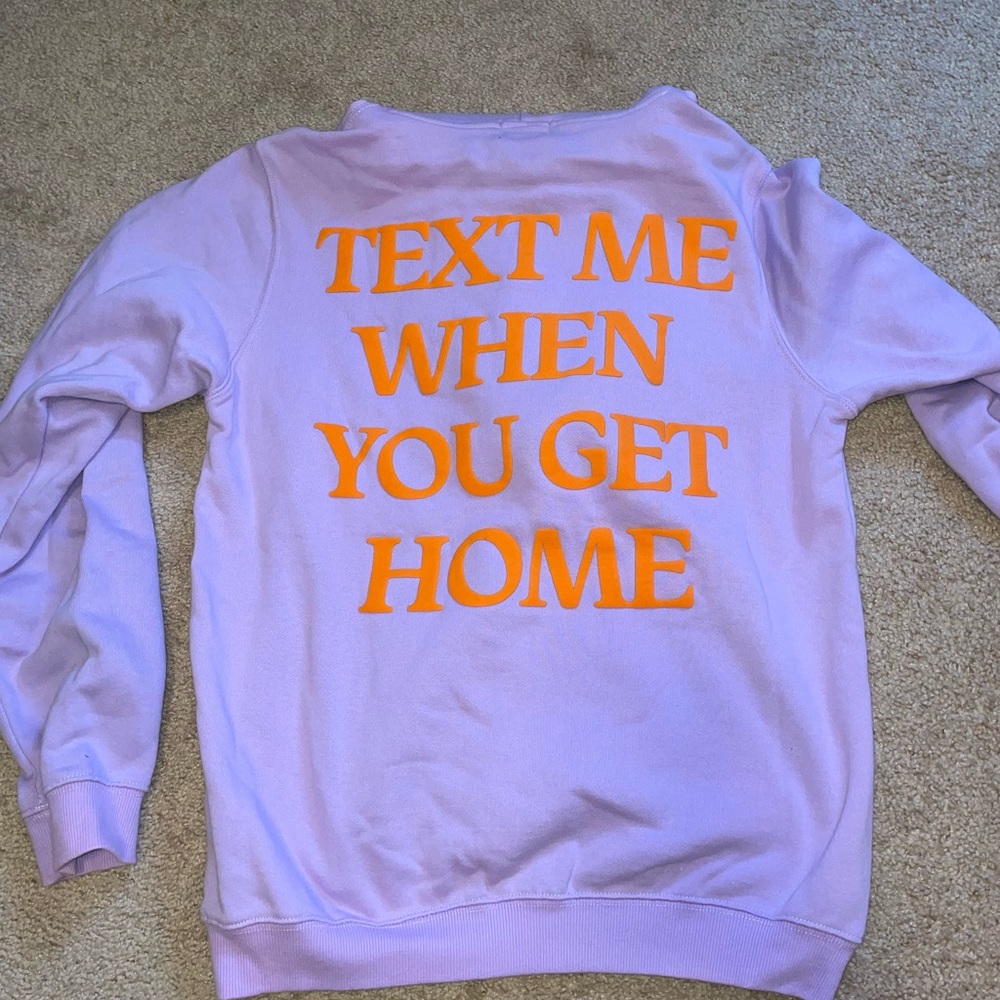 “TEXT ME WHEN YOU GET HOME” hoodie